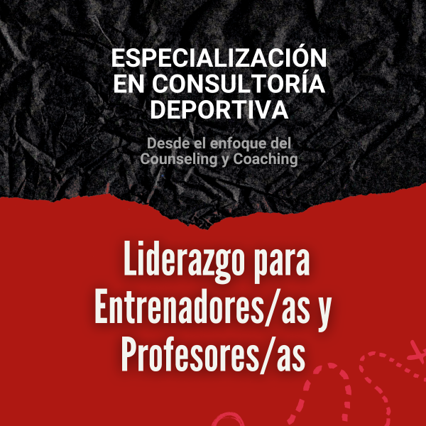 Clase 7 y 8: Liderazgo para entrenadores y profesores